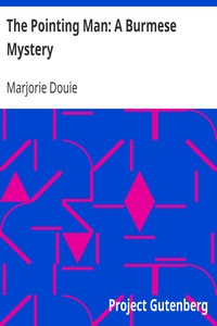 The Pointing Man: A Burmese Mystery by Marjorie Douie