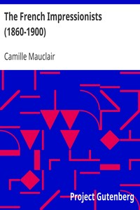 The French Impressionists (1860-1900) by Camille Mauclair