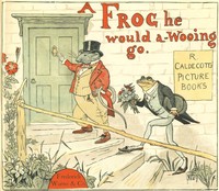 A Frog He Would A-Wooing Go by Randolph Caldecott