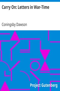 Carry On: Letters in War-Time by Coningsby Dawson