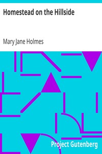 Homestead on the Hillside by Mary Jane Holmes