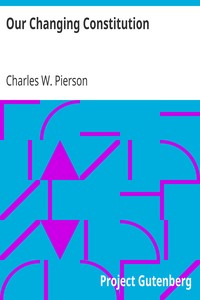 Our Changing Constitution by Charles W. (Charles Wheeler) Pierson