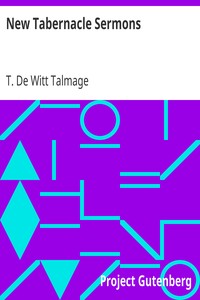 New Tabernacle Sermons by T. De Witt (Thomas De Witt) Talmage