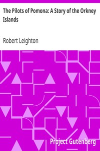 The Pilots of Pomona: A Story of the Orkney Islands by Robert Leighton
