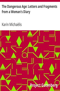 The Dangerous Age: Letters and Fragments from a Woman's Diary by Karin Michaëlis