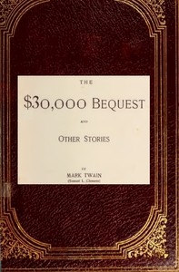 The $30,000 Bequest, and Other Stories by Mark Twain