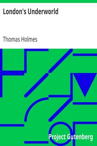 London's Underworld by Thomas Holmes