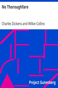 No Thoroughfare by Charles Dickens