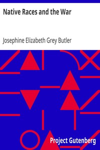 Native Races and the War by Josephine Elizabeth Grey Butler