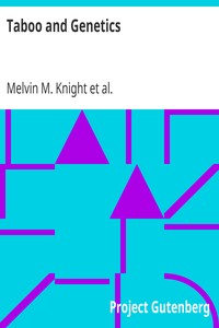 Taboo and Genetics
A Study of the Biological, Sociological and Psychological Foundation of the Family by Melvin M. (Melvin Moses) Knight