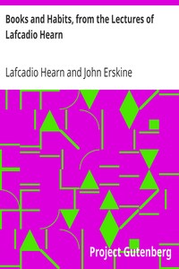 Books and Habits, from the Lectures of Lafcadio Hearn by Lafcadio Hearn