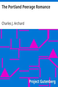 The Portland Peerage Romance by Charles J. Archard