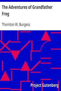 The Adventures of Grandfather Frog by Thornton W. (Thornton Waldo) Burgess
