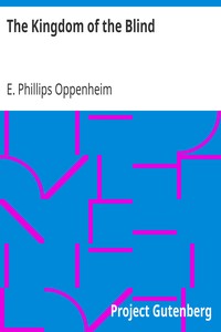 The Kingdom of the Blind by E. Phillips (Edward Phillips) Oppenheim