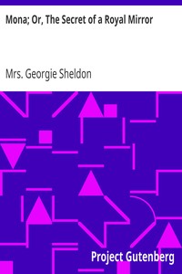 Mona; Or, The Secret of a Royal Mirror by Georgie Sheldon