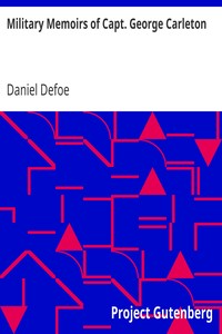 Military Memoirs of Capt. George Carleton by Daniel Defoe