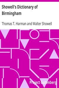 Showell's Dictionary of Birmingham
A History and Guide, Arranged Alphabetically by Thomas T. Harman