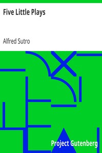 Five Little Plays by Alfred Sutro