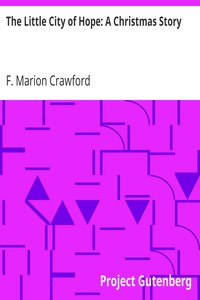 The Little City of Hope: A Christmas Story by F. Marion (Francis Marion) Crawford