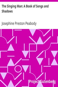 The Singing Man: A Book of Songs and Shadows by Josephine Preston Peabody