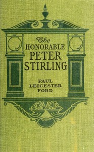 The Honorable Peter Stirling and What People Thought of Him by Paul Leicester Ford
