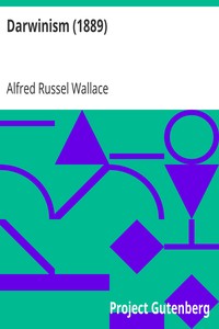 Darwinism (1889)
An exposition of the theory of natural selection, with some of its applications by Alfred Russel Wallace