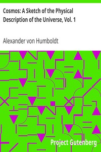 Cosmos: A Sketch of the Physical Description of the Universe, Vol. 1 by Alexander von Humboldt