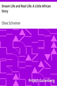 Dream Life and Real Life: A Little African Story by Olive Schreiner