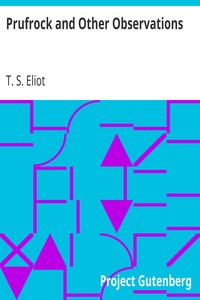 Prufrock and Other Observations by T. S. (Thomas Stearns) Eliot