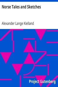 Norse Tales and Sketches by Alexander Lange Kielland