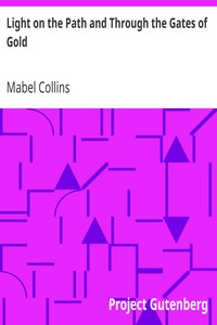 Light on the Path and Through the Gates of Gold by Mabel Collins