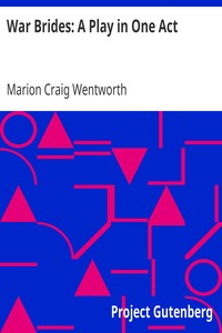 War Brides: A Play in One Act by Marion Craig Wentworth