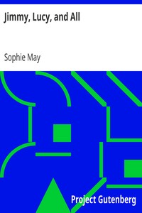 Jimmy, Lucy, and All by Sophie May