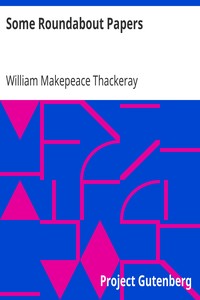 Some Roundabout Papers by William Makepeace Thackeray