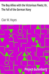 The Boy Allies with the Victorious Fleets; Or, The Fall of the German Navy by Clair W. (Clair Wallace) Hayes