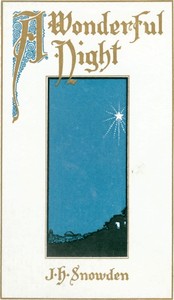 A Wonderful Night; An Interpretation of Christmas by James H. (James Henry) Snowden