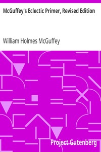 McGuffey's Eclectic Primer, Revised Edition by William Holmes McGuffey