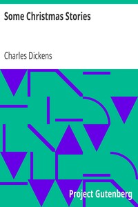 Some Christmas Stories by Charles Dickens