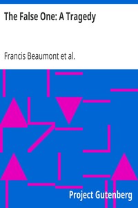 The False One: A Tragedy by Francis Beaumont