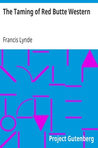 The Taming of Red Butte Western by Francis Lynde
