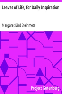 Leaves of Life, for Daily Inspiration by Margaret Bird Steinmetz