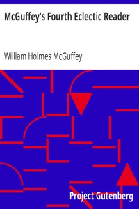 McGuffey's Fourth Eclectic Reader by William Holmes McGuffey