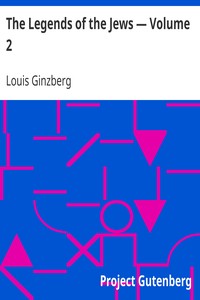 The Legends of the Jews — Volume 2 by Louis Ginzberg
