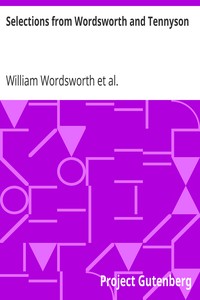 Selections from Wordsworth and Tennyson by William Wordsworth