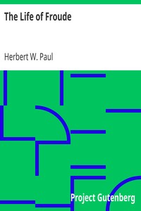 The Life of Froude by Herbert W. (Herbert Woodfield) Paul