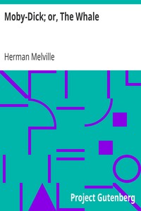 Moby-Dick; or, The Whale by Herman Melville