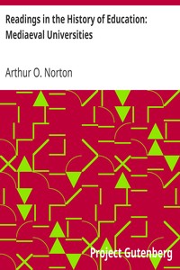 Readings in the History of Education: Mediaeval Universities by Arthur O. Norton