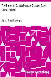 The Belles of Canterbury: A Chaucer Tale Out of School by Anna Bird Stewart