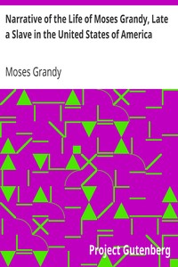 Narrative of the Life of Moses Grandy, Late a Slave in the United States of America by Moses Grandy