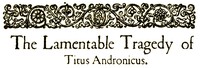 The Tragedy of Titus Andronicus by William Shakespeare